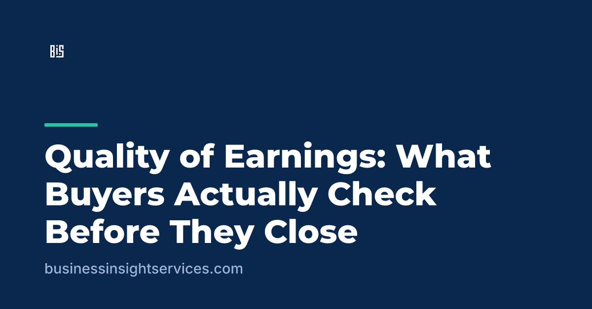 Quality of Earnings: What Buyers Actually Check Before They Close
