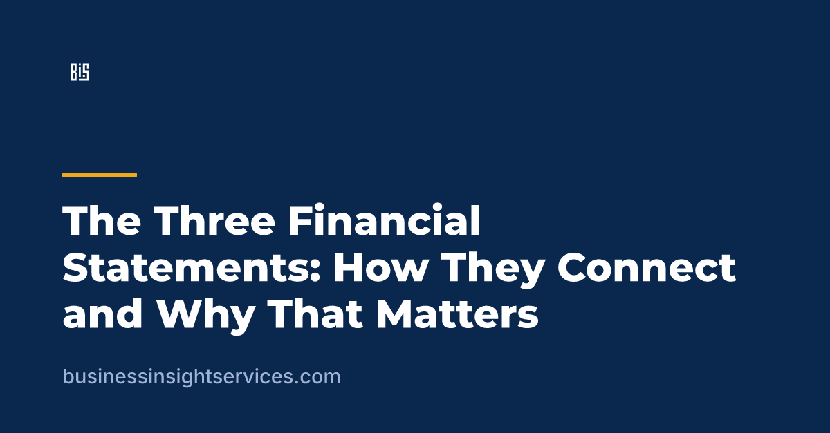The Three Financial Statements: How They Connect and Why That Matters