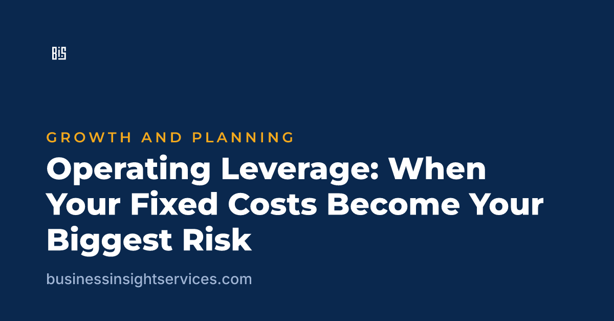Operating Leverage: When Your Fixed Costs Become Your Biggest Risk