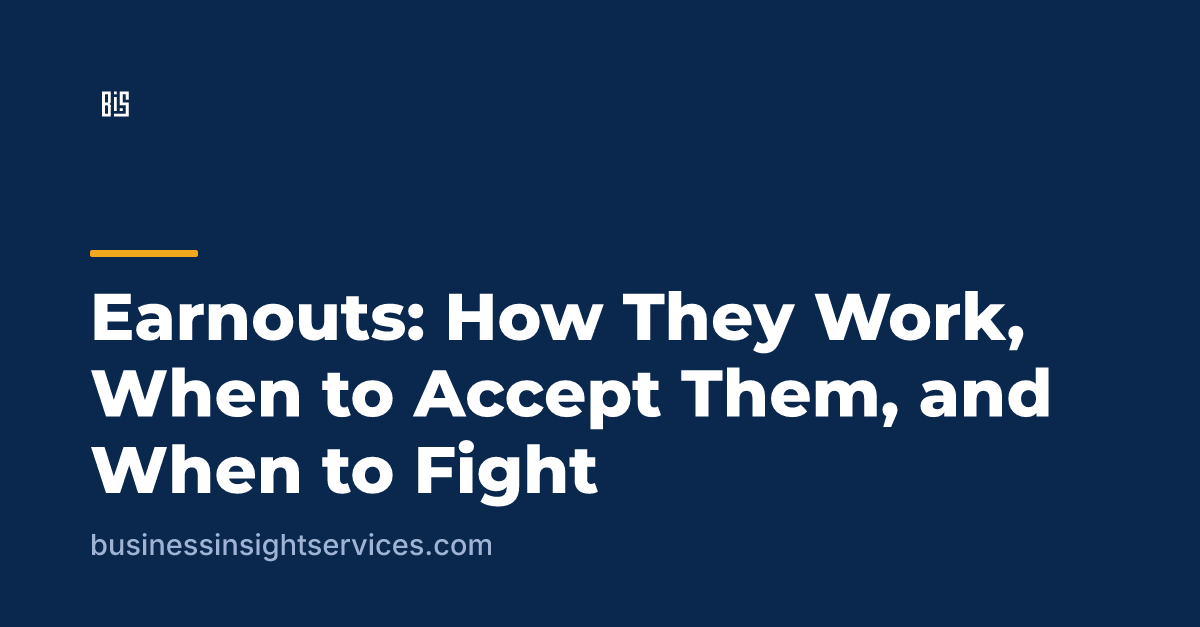 Earnouts: How They Work, When to Accept Them, and When to Fight