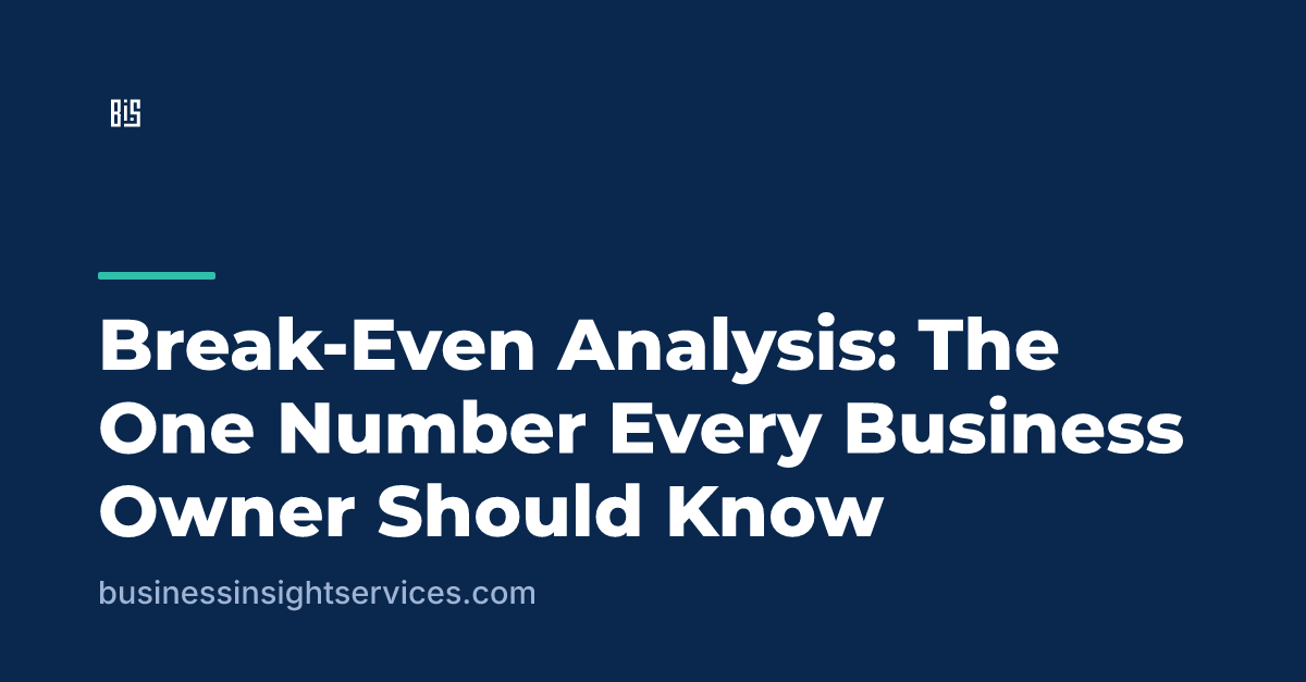 Break-Even Analysis: The One Number Every Business Owner Should Know
