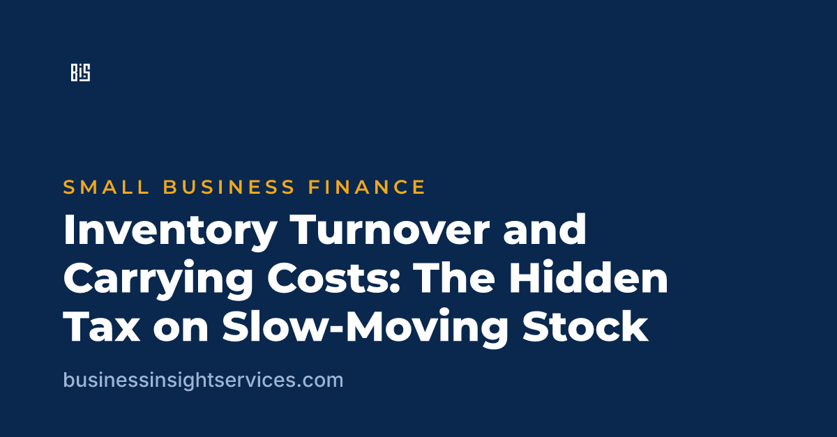 Inventory Turnover and Carrying Costs: The Hidden Tax on Slow-Moving Stock